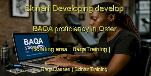Skinart Developing develop BAQA proficiency in Oster Borsting area | BaqaTraining | BaqaClasses | SkinartTraining-Denmark